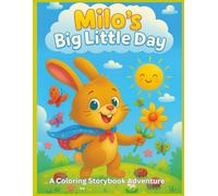 Milo’s Big Little Day: A Coloring Storybook Adventure