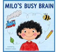 Milo’s busy brain: Written and illustrated by Rebekah Soldato