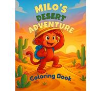 Milo’s Desert Adventure: The Milo Adventures Coloring Book Series