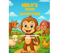 Milo’s Farm Adventure: A Fun Farm Coloring Adventure for Little Explorers
