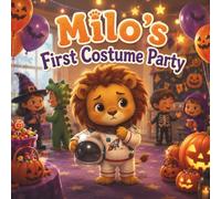Milo’s First Costume Party: A Gentle Halloween Story About Courage, Friendship, and Feeling Different