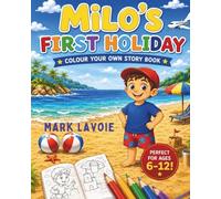 Milo’s First Holiday: A Colour Your Own Story Book