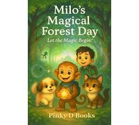 Milo’s Magical Forest Day: Let the Magic Begin! A Rhyming Adventure in the Luna Crew Series