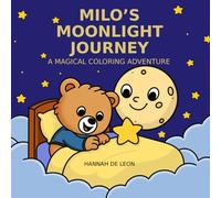 Milo’s Moonlight Journey: A Magical Coloring Adventure | 20+ Pages Coloring Book | Gift For Kids