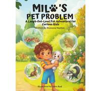 Milo’s Pet Problem: A Laugh-Out-Loud Pet Adventure for Curious Kids