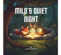 Milo’s Quiet Night: A Calming Forest Animal Bedtime Story for Kids Ages 2-8
