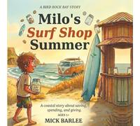 Milo’s Surf Shop Summer: A coastal story about saving, spending, and giving: 1