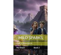 MILO SPARKS AND THE AZTEC GLITCH: One Boy. One Girl. One Garggle.: 2