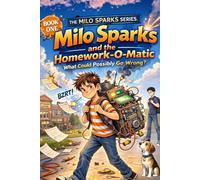 Milo Sparks and the Homework-O-Matic: A First Attempt