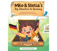 Milo & Stella's Big Adventure to Germany: The Perfect Book Series For English Speakers Learning German