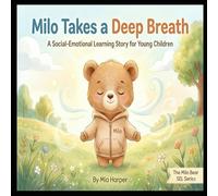 Milo Takes a Deep Breath: A Social-Emotional Learning Story for Young Children