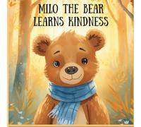 Milo the Bear Learns Kindness