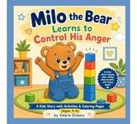 Milo the Bear Learns to Control His Anger: A Kids Story About Emotions, Anger & Calm Down Activities (Ages 4-6)