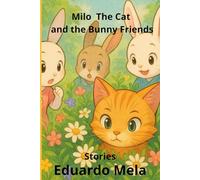 Milo The Cat and the Bunny Friends: Stories