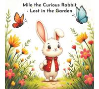 Milo the Curious Rabbit - Lost in the Garden
