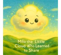 Milo the Little Cloud Who Learned to Share