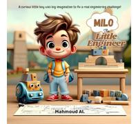 Milo the Little Engineer: A Gentle, Imaginative Story That Inspires Creativity, Confidence, and Early “Future Builder” Play for Toddlers Ages 1-5