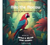 Milo the Macaw, Marvels of the Rainforest Canopy: Soaring High with Vibrant Feathers and Vivacious Chirps