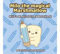 Milo the Magical Marshmallow: Milo’s Magical Lined Notebook (the blue edition)