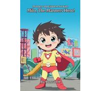 Milo, The Manners Hero!: Manners and Etiquette for kids.