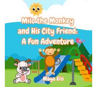 Milo the Monkey and His City Friend: A Fun Adventure