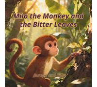 Milo the Monkey and the Bitter Leaves