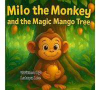 Milo the Monkey and the Magic Mango Tree
