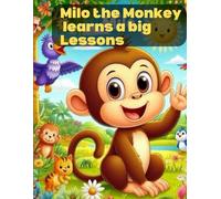 Milo the Monkey Learns Big Lessons: A Heartwarming Jungle Adventure About Kindness, Courage, and Friendship for Kids Ages 3-8
