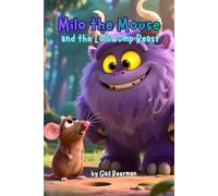 Milo the Mouse and the Lolliwump Beast