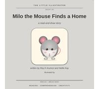 Milo the Mouse Finds a Home: A Read-and-Draw Story (The Little Illustrator, Book 8)