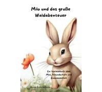 Milo und das große Waldabenteuer: Ein Vorlesebuch über Mut, Freundschaft und Zusammenhalt