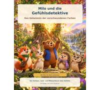 Milo und die Gefühlsdetektive: Das Geheimnis der verschwundenen Farben