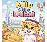 Milo Visits Dubai: An Adventure in the Desert City
