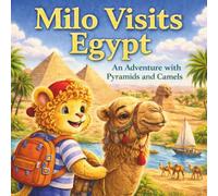 Milo Visits Egypt: An Adventure with Pyramids and Camels