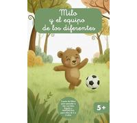 Milo y el equipo de los diferentes: Cuento de fútbol para aprender a leer con letra ligada y mayúscula para niños de 5 a 6 años