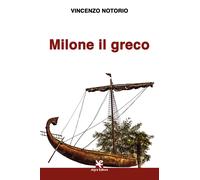 Milone il greco - Notorio Vincenzo