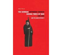 Milorad Tomanic THE SERBIAN ORTHODOX CHURCH during Times of War 1980 (Tascabile)