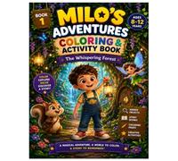 Milo's Adventures Coloring & Activity Book: Book 1: The Whispering Forest| Hidden Objects, Fantasy Adventure, Story-Based Colouring Book for Kids Ages 8-12