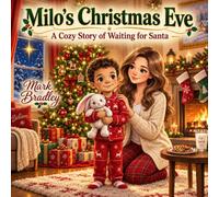 Milo's Christmas Eve: A Cozy Story of Waiting for Santa