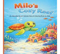 Milo's Cozy Reef: An Ocean Animals Story & Coloring Book for Kids