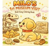 MILO'S FIRST MUSEUM VISIT: A Bold and Easy Kawaii Coloring Book for Kids and Toddlers
