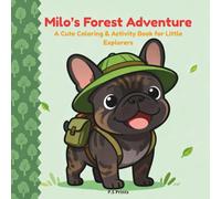 Milo's Forest Adventure: Cute and Fun Forest-Themed Coloring and Activities Book for Kids Featuring Milo the French Bulldog - Hidden Pictures, Counting Games, Animal Adventures & More for Family Fun.