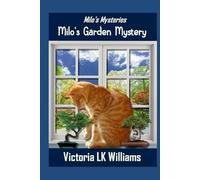 Milo's Garden Mystery: One cat, Four sisters. Murder and secrets in the garden.