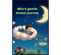 Milo's Gentle Dream Journey: A Sweet Dream Tale