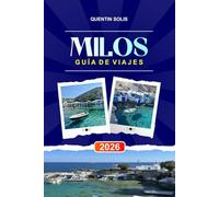 MILOS GUÍA DE VIAJE 2026: Explora excursiones en barco, historia minera y tabernas costeras en las Cícladas