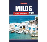 Milos Guide De Voyage 2026: Découvrez des joyaux cachés, des plages de premier plan et des expériences locales pour votre aventure sur les îles grecques