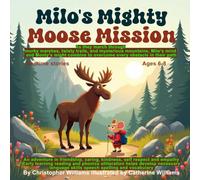 Milo's Mighty Moose Mission:An adventure in friendship caring kindness self respect and empathy: Early learning reading and phonics alliteration helps ... skills speech spelling and vocabulary