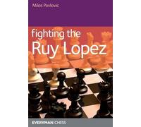 Milos Pavlovic Fighting the Ruy Lopez (Tascabile)