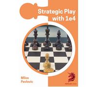 Milos Pavlovic Strategic Play with 1 e4 (Copertina rigida)