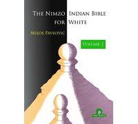 Milos Pavlovic The Nimzo-Indian Bible for White - Volume 2 (Tascabile)